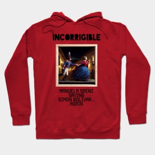 Incorrigible Manuela Saenz Hoodie